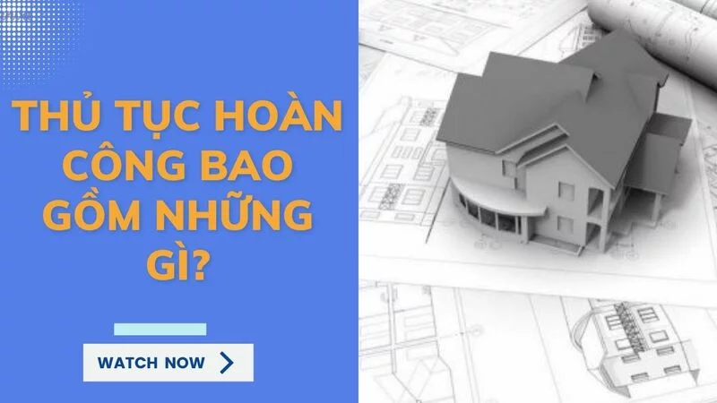 Dịch vụ hoàn công xây dựng, nhà ở riêng lẻ TRỌN GÓI - GIÁ RẺ - UY TÍN 2023